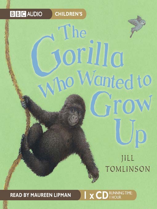 Title details for The Gorilla Who Wanted to Grow Up by Jill Tomlinson - Wait list